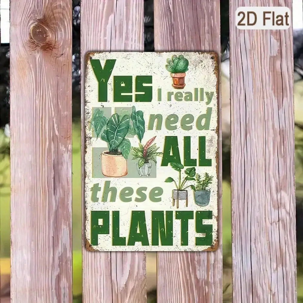 1PC "Yes I Need All These Plants" Tin Sign - Vintage Greenery Wall Art 8x12In/20x30Cm