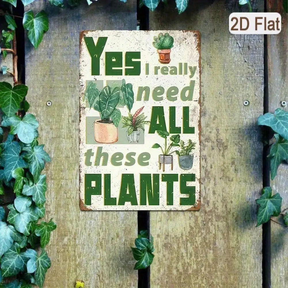1PC "Yes I Need All These Plants" Tin Sign - Vintage Greenery Wall Art 8x12In/20x30Cm