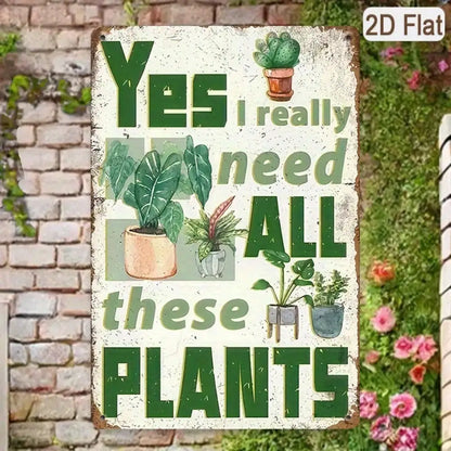 1PC "Yes I Need All These Plants" Tin Sign - Vintage Greenery Wall Art 8x12In/20x30Cm