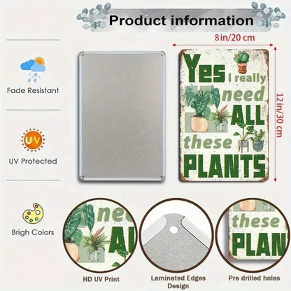1PC "Yes I Need All These Plants" Tin Sign - Vintage Greenery Wall Art 8x12In/20x30Cm