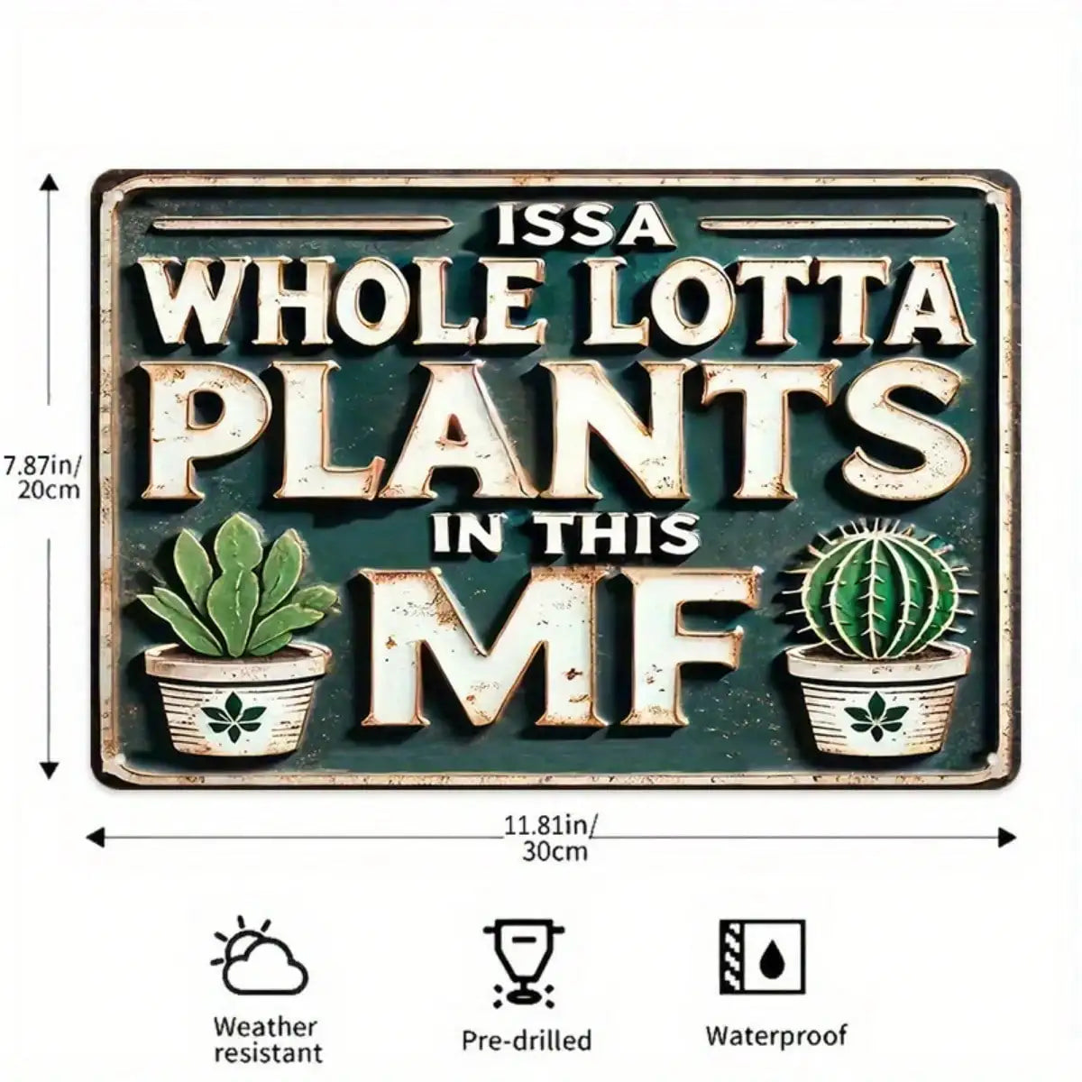 1PC Tin Sign Issa Whole Lotta Plants - Home/Garden Decor, Aluminum Metal Wall Art, 8x12 Inch