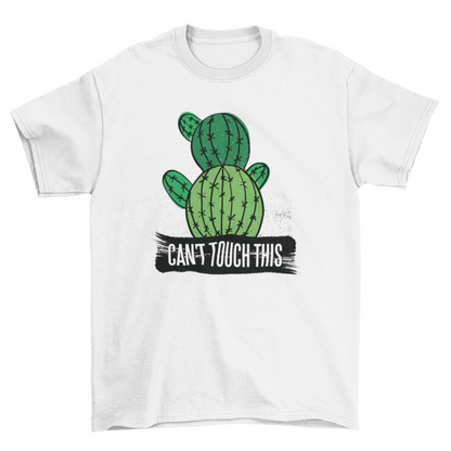Can't touch this confident cactus plant t-shirt