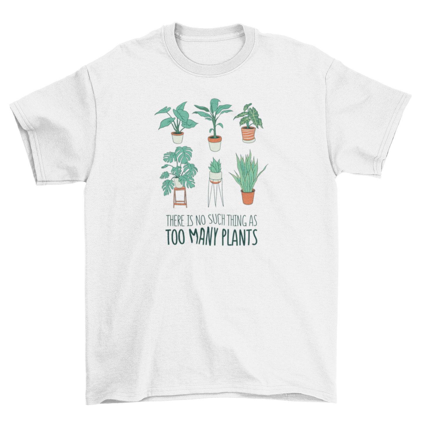 Too many plants t-shirt