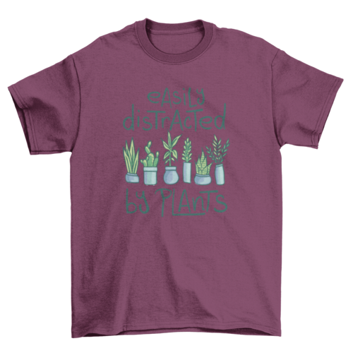 Easily distracted by plants t-shirt