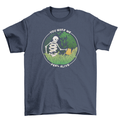 "You Make Me Feel Alive" Plant Parent T-Shirt