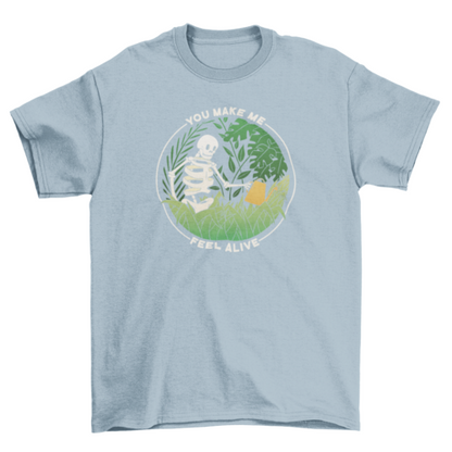 "You Make Me Feel Alive" Plant Parent T-Shirt