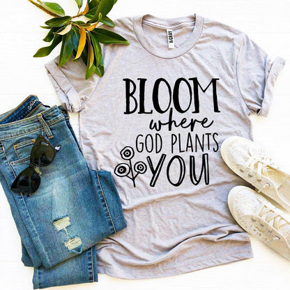 'Bloom Where God Plants You' T-shirt